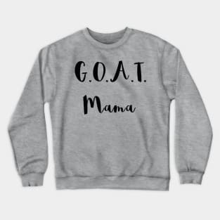 G.O.A.T. Mama Crewneck Sweatshirt